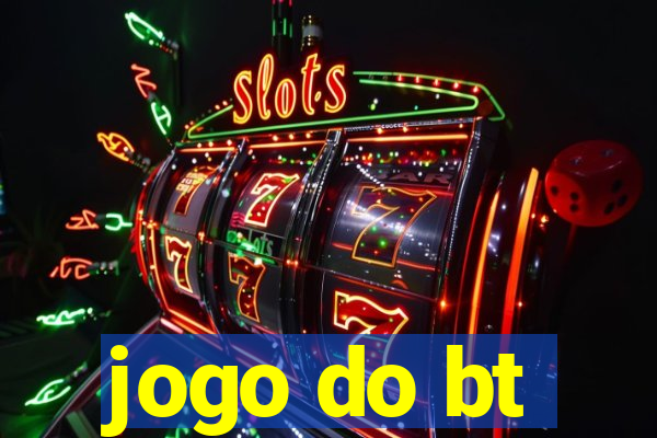 jogo do bt